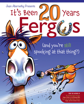 Paperback It's Been 20 Years, Fergus: ...and You're Still Spooking at That Thing?! Book