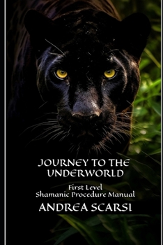 Paperback Journey To The Underworld: First Level Shamanic Procedure Manual Book