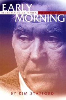 Paperback Early Morning: Remembering My Father, William Stafford Book