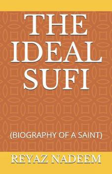 Paperback The Ideal Sufi: (Biography of a Saint) Book