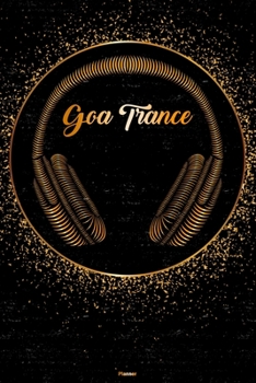 Goa Trance Planner: Goa Trance Golden Headphones Music Calendar 2020 - 6 x 9 inch 120 pages gift
