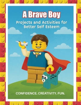 A Brave Boy: Projects and Activities for Better Self Esteem