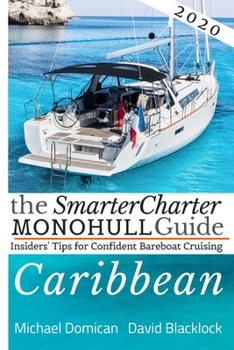 Paperback The SmarterCharter MONOHULL Guide: Caribbean: Insiders' Tips for confident BAREBOAT cruising Book