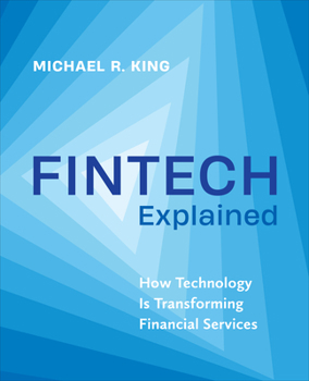 Paperback Fintech Explained: How Technology Is Transforming Financial Services Book