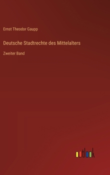 Hardcover Deutsche Stadtrechte des Mittelalters: Zweiter Band [German] Book