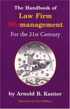 Paperback The Handbook of Law Firm Mismanagement for the 21st Century Book