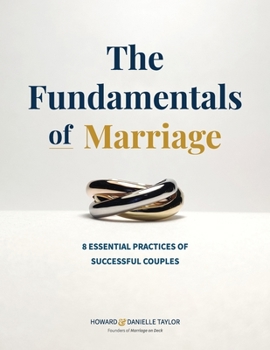 Paperback The Fundamentals of Marriage: 8 Essential Practices of Successful Couples Book
