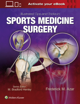 Hardcover Illustrated Tips and Tricks in Sports Medicine Surgery Book