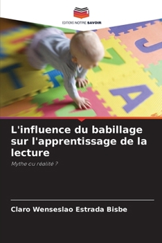 Paperback L'influence du babillage sur l'apprentissage de la lecture [French] Book