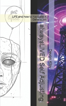 Paperback alwaysLIVED Self Adjusting: LIFE and how to Navigate A Generation Book