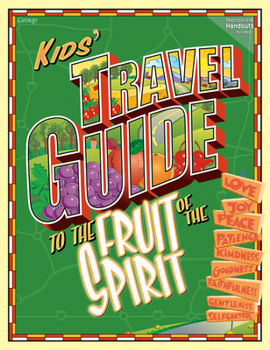 Paperback The Kids Travel Guide to the Fruit of the Spirit Book