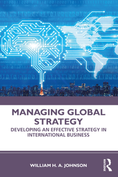 Paperback Managing Global Strategy: Developing an Effective Strategy in International Business Book