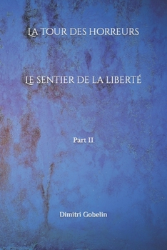 Paperback La tour des horreurs le sentier de la liberté: Part II [French] Book