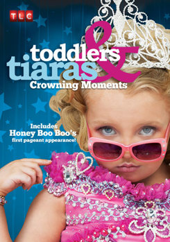 DVD Toddlers & Tiaras: Crowning Moments Book