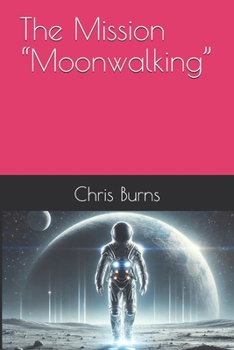 The Mission “Moonwalking” (The Milky Way Saga)
