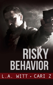 Risky Behavior - Book #1 of the Bad Behavior