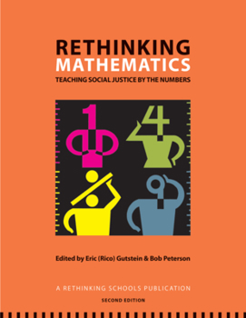 Paperback Rethinking Mathematics: Teaching Social Justice by the Numbers Book