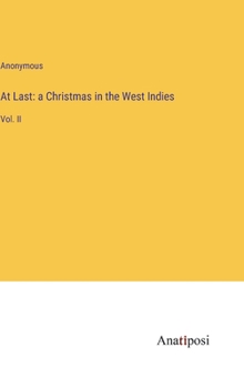 Hardcover At Last: a Christmas in the West Indies: Vol. II Book