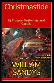 Paperback Christmastide: Its History, Festivities, and Carols Book