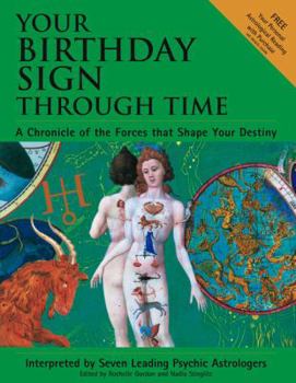 Hardcover Your Birthday Sign Through Time: A Chronicle of the Forces That Shape Your Destiny Book