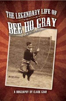 Paperback The Legendary Life of Bee Ho Gray Book