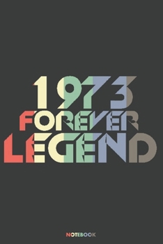1973 Forever Legend Notebook: Journal blank lined | 120 pages in 6x9" inches | Perfect for all persons which are born in 1973