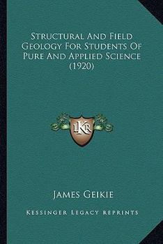 Paperback Structural And Field Geology For Students Of Pure And Applied Science (1920) Book