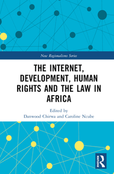 Hardcover The Internet, Development, Human Rights and the Law in Africa Book