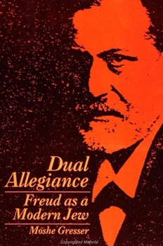 Paperback Dual Allegiance: Freud as a Modern Jew Book