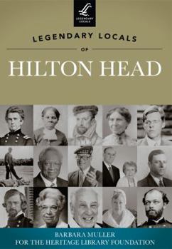 Paperback Legendary Locals of Hilton Head, South Carolina Book