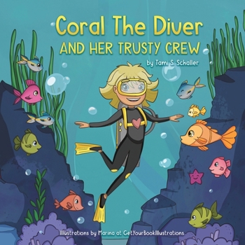 Paperback Coral The Diver and Her Trusty Crew Book