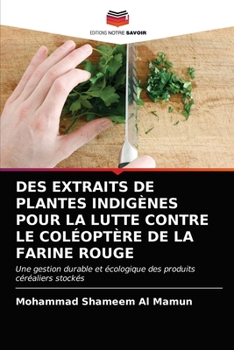 Paperback Des Extraits de Plantes Indigènes Pour La Lutte Contre Le Coléoptère de la Farine Rouge [French] Book