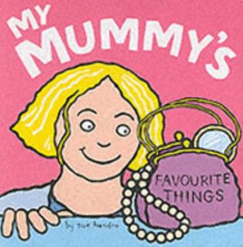 Board book My Mummy's Favourite Things Book