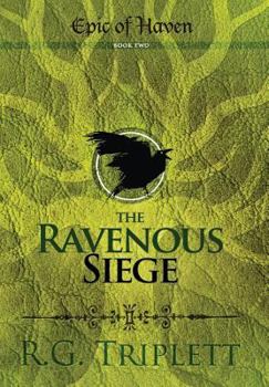 The Ravenous Siege - Book #2 of the Epic of Haven Trilogy