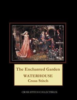 Paperback The Enchanted Garden: Waterhouse Cross Stitch Pattern [Large Print] Book