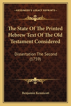 Paperback The State Of The Printed Hebrew Text Of The Old Testament Considered: Dissertation The Second (1759) Book