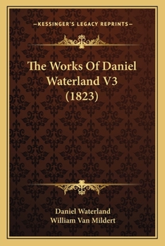 Paperback The Works Of Daniel Waterland V3 (1823) Book