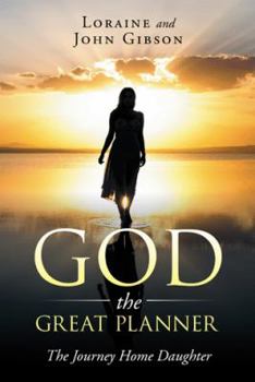 Paperback God the Great Planner: The Journey Home Daughter Book