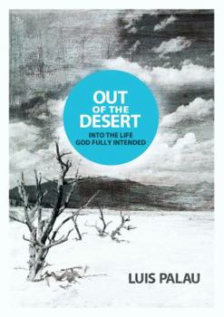 Paperback Out of the Desert, Into the Life God Fully Intended Book