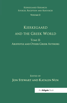 Paperback Volume 2, Tome II: Kierkegaard and the Greek World - Aristotle and Other Greek Authors Book