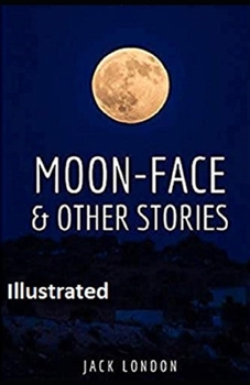 Moon-Face & Other Stories Illustrated