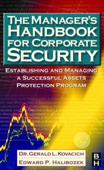Hardcover The Manager's Handbook for Corporate Security: Establishing and Managing a Successful Assets Protection Program Book