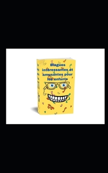 Blagues intéressantes et amusantes pour les enfants (French Edition)