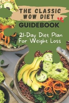 Paperback The Classic Wow Diet Guidebook: 21-Day Diet Plan For Weight Loss: Wow Fit Diet Book