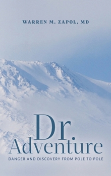 Hardcover Dr. Adventure: Danger and Discovery From Pole to Pole Book