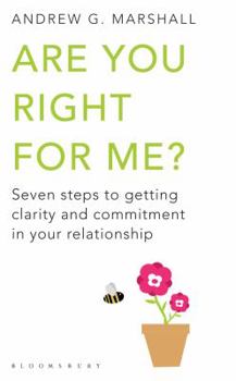 Paperback Are You Right for Me?: Seven Steps to Getting Clarity and Commitment in Your Relationship Book