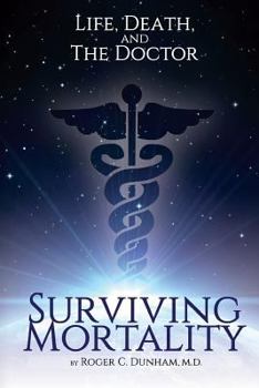 Paperback Surviving Mortality: Life, Death, and the Doctor Book