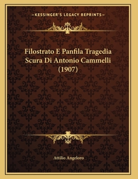 Paperback Filostrato E Panfila Tragedia Scura Di Antonio Cammelli (1907) [Italian] Book