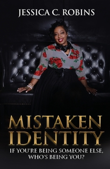 Paperback Mistaken Identity: If you're being someone else, who's being you? Book