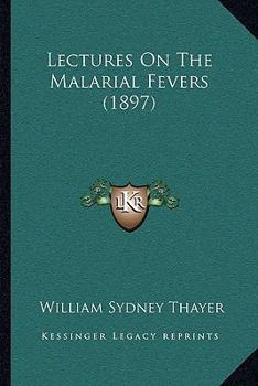 Paperback Lectures On The Malarial Fevers (1897) Book